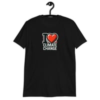 Image 1 of I Love Climate Change Short-Sleeve Unisex T-Shirt