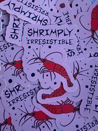 Image 1 of Shrimply Irresistible Sticker