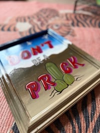 Image 11 of Don’t Be A PRICK