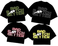 COLOR OF CHOICE OVERSIZED CROPPED "BAD BITCH GETTER" TEE