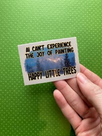 Image 2 of Anti AI “Happy Little Trees” Sticker