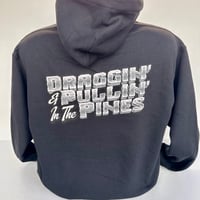 Image 2 of HOODIE - Draggin’ & Pullin’ In The Pines
