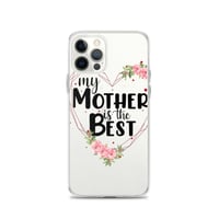 Image 12 of Clear Case for iPhone® ( My Mother Is The Best ) 