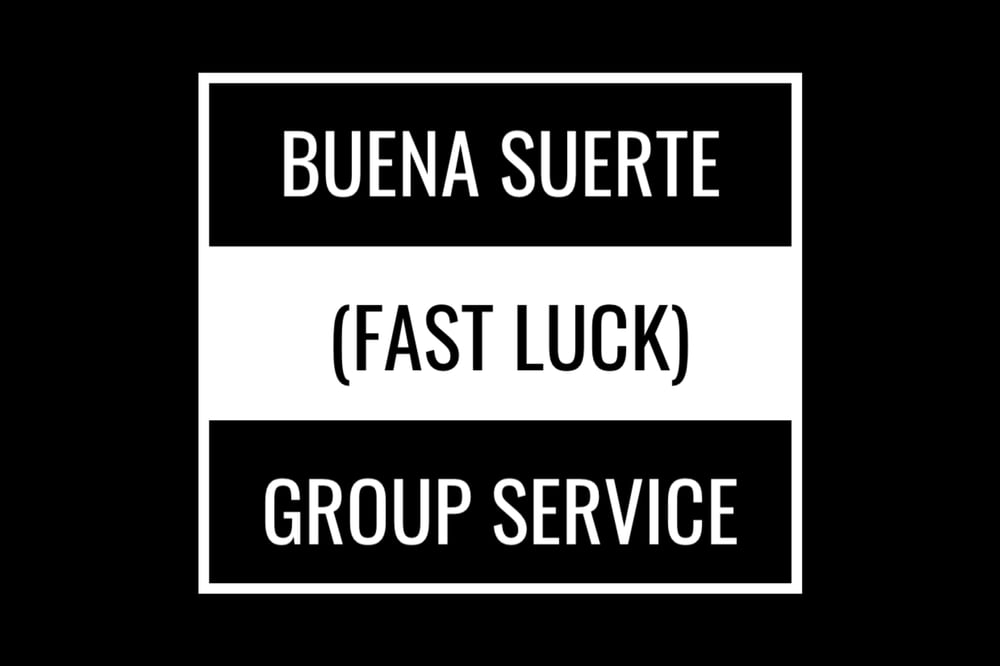 Image of Buena Suerte (Fast Luck) Group Service
