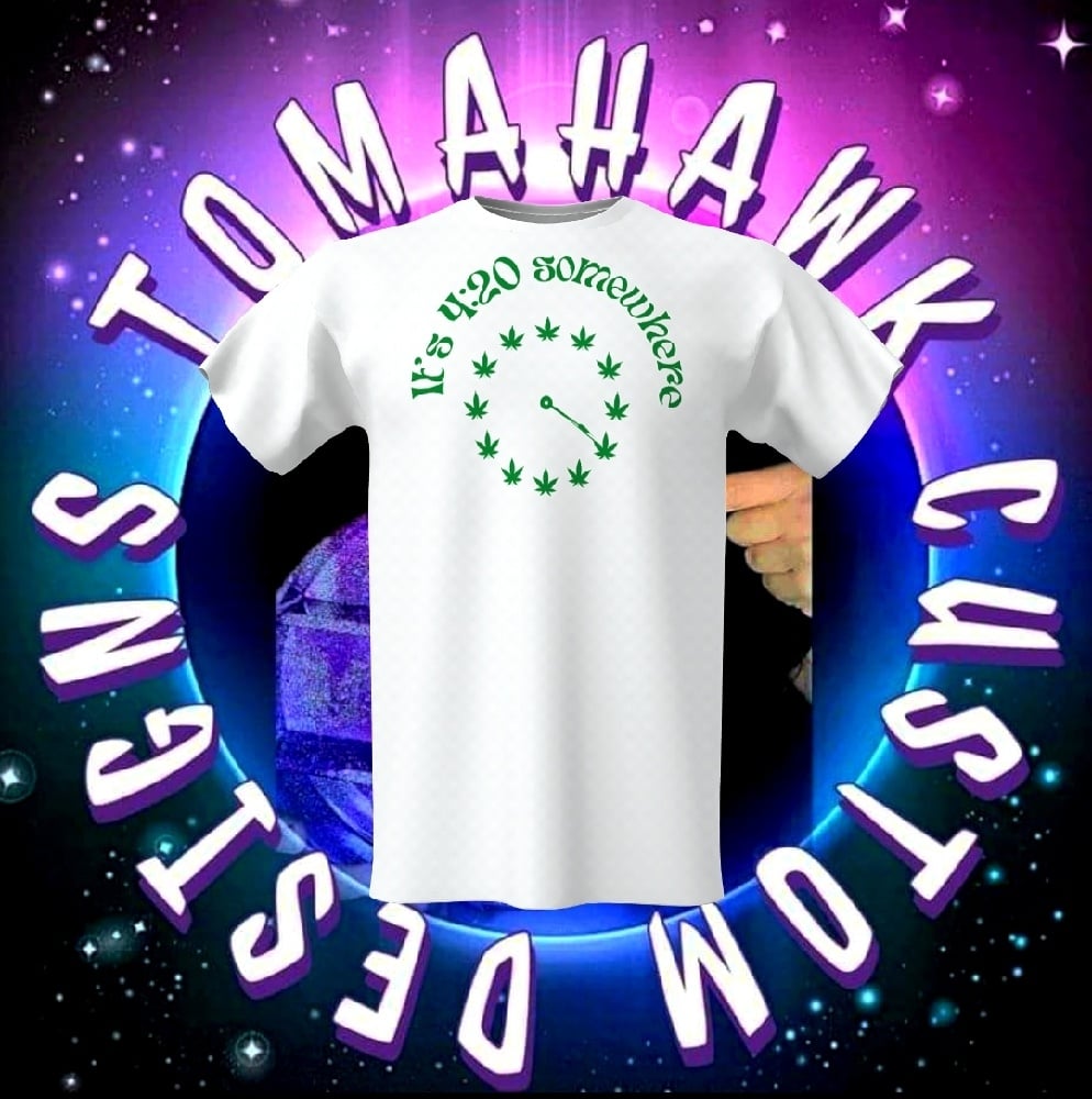 Image of ITS 420 SOMEWHERE (420 STYLE) TSHIRT