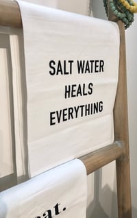 Image 3 of 100% Cotton Tea Towel-SALTWATER HEALS EVERYTHING