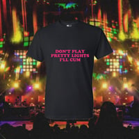 Image 2 of don’t play pretty lights shirt