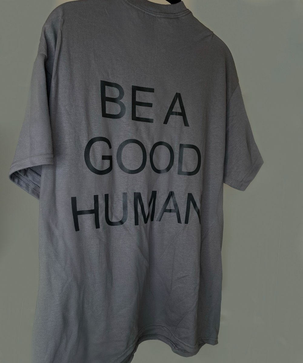 Image of Be A Good Human Charcoal T-Shirt