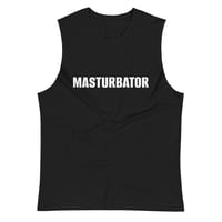 Image 1 of Masturbator Bold Muscle Shirt