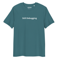 Image 2 of Still Debugging Tee