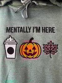 Image 1 of Mentally I’m Here