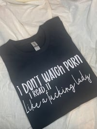 Image 1 of I Don’t Watch It, I Read It