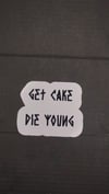 Get cake die young sticker