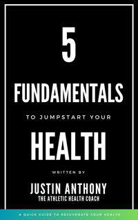 FIVE FUNDAMENTALS TO JUMPSTART YOUR HEALTH 