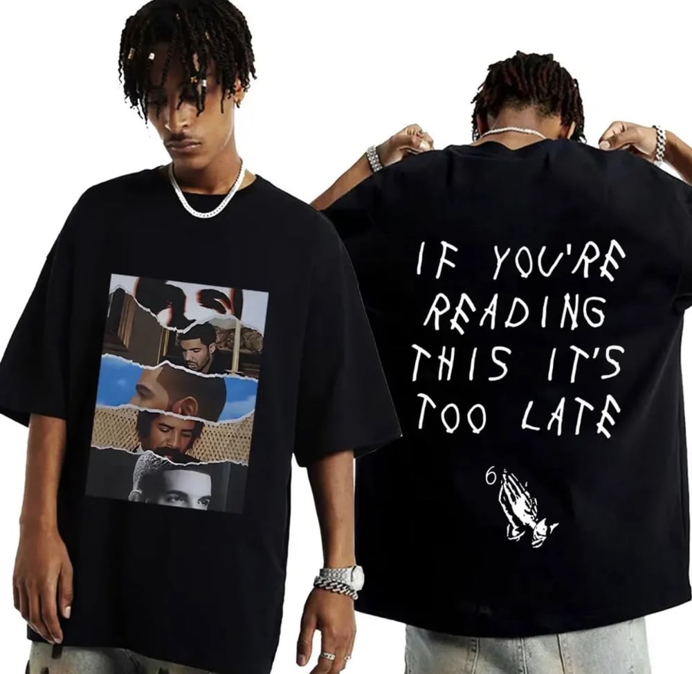 If You’re Reading This It’s Too Late T-Shirt
