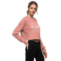 Image 13 of No Thanks Crop Sweatshirt