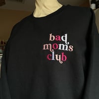 Image 3 of Bad Moms Club Crewneck sweater 