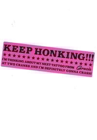 Image 4 of Keep Honking! Bumper Sticker