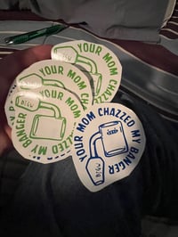 Image 2 of Your mom Chazzed my Banger decals