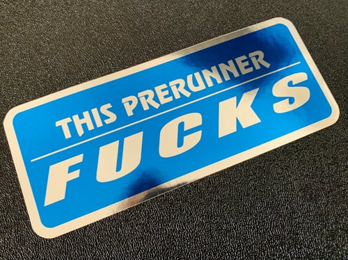 Image of This PRERUNNER FUCKS Sticker