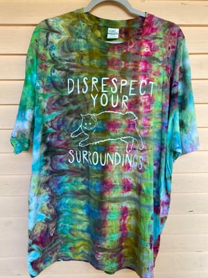 Image of 2XL Disrespect Your Surroundings Tie Dye Shirt 2