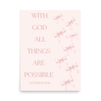Image 2 of Matthew 19:26 With God All Things Are Possible Pink with Bows Poster