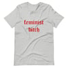 Feminist Bitch Tee