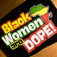 Image 2 of Black Women are Dope! - Crew