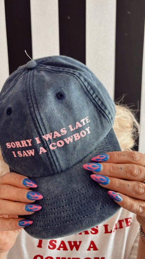 Image of sorry I was late I saw a…. cap