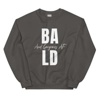 Image 17 of BALD/GORGEOUS AF WHT Unisex Sweatshirt