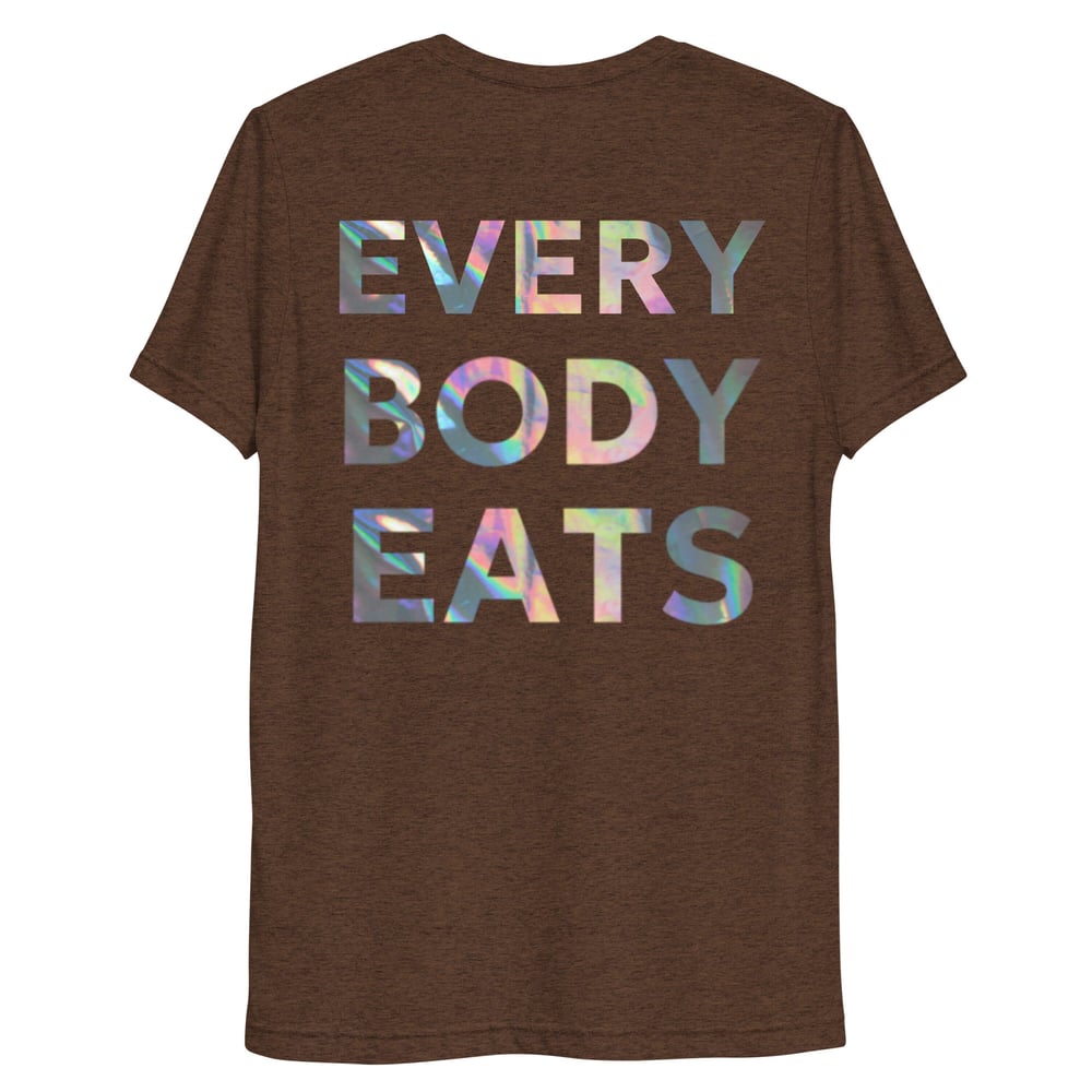 E.B.E. "Every Body Eats" Tri-Blend Tee