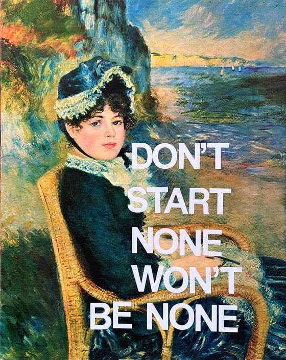 Image of Don’t Start None Print