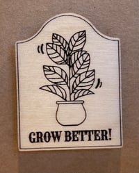 “Grow Better!” Wood Pin