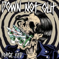 Image 1 of Down Not Out - Force Fed LP