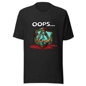 Image of Oops Bloody Epic Fail D20 Shirt