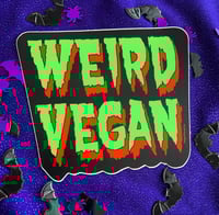 Image 2 of Weird Vegan sticker