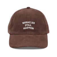 Image 2 of "MIRACLES STILL HAPPEN" CORDUROY CAP - Brown