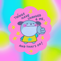 Things Have Changed For Me Sticker