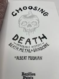 Image 6 of CHOOSING DEATH: The Improbable History of Death Metal & Grindcore, by Albert Mudrian