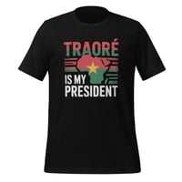 Image 1 of Ibrahim Traore is my president Burkina Faso Traoré Unisex t-shirt