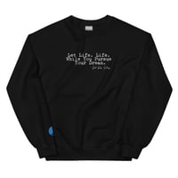 Let Life. Life! Sweatshirt- EMBROIDERED
