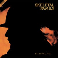 Skeletal Family. Burning Oil