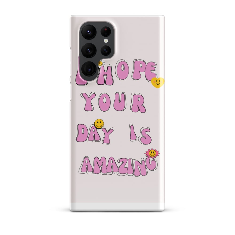 ZEN EXP - “I hope your day is amazing” Snap case for Samsung®