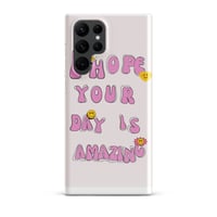 Image 13 of ZEN EXP - “I hope your day is amazing” Snap case for Samsung®