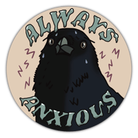 Image 1 of Always Anxious Crow - Sticker