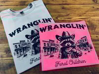 Wranglin' Feral Children T-Shirt