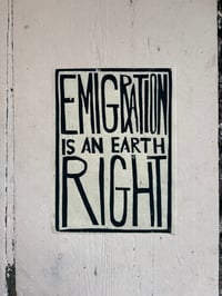 Image 1 of Emigration Is An Earth Right Print
