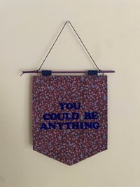 Image 1 of Handmade Mini Banner - YOU COULD BE ANYTHING