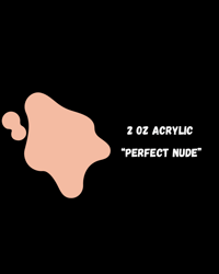 *NEW* "Perfect Nude" 2oz Acrylic