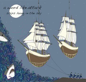 Image of A Word Like.Attack - Ships hung in the sky